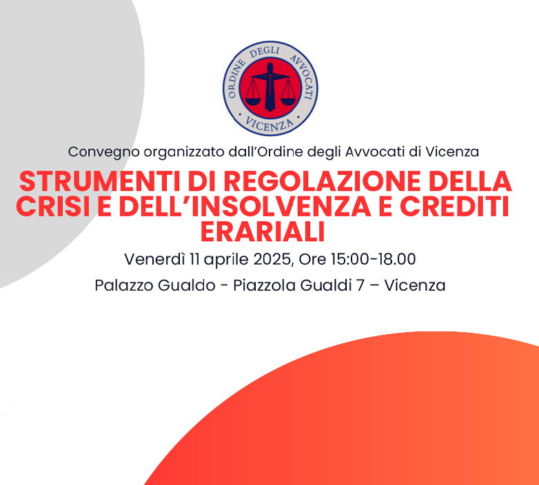 Strumenti di regolazione della crisi e dell’insolvenza e crediti erariali con l’Ordine degli Avvocati di Vicenza